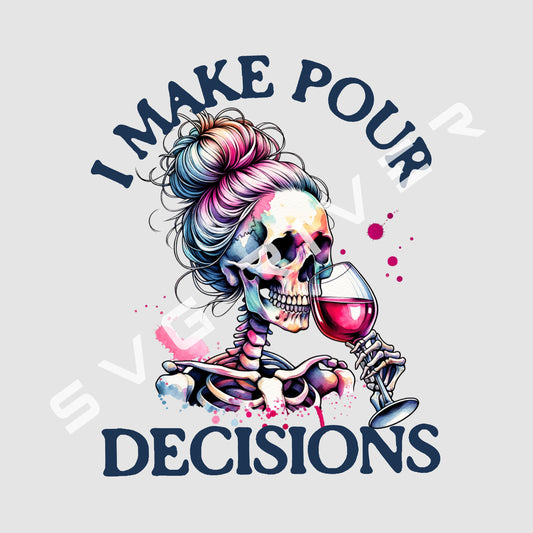 I MAKE POUR DECISIONS PNG