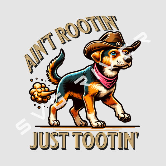 AIN'T ROOTIN' JUST TOOTIN' PNG